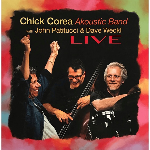 Chick Corea Akoustic Band With John Patitucci And Dave Weckl – Live (2018 - 3LP)