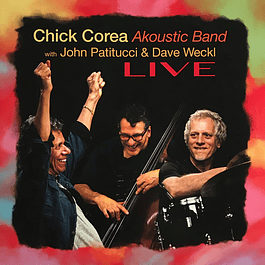 Chick Corea Akoustic Band With John Patitucci And Dave Weckl – Live (2018 - 3LP)
