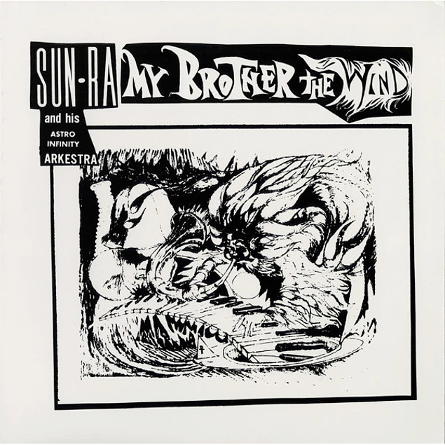 Sun Ra And His Astro Infinity Arkestra – My Brother The Wind (1970)