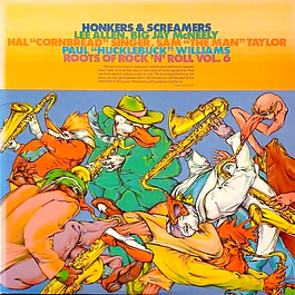 Honkers & Screamers: Roots Of Rock 'N' Roll Vol. 6 (1979 - 2LP)