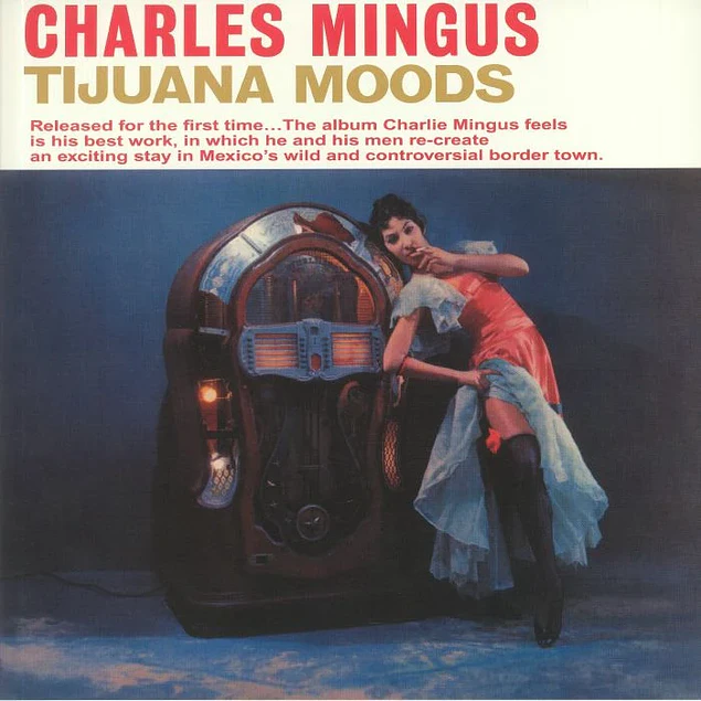Charles Mingus – Tijuana Moods (1962)