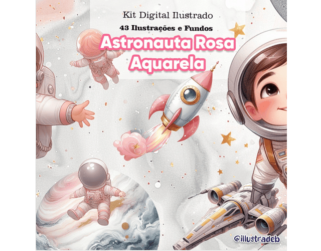 Kit Digital Astronauta Rosa Aquarela - ILLUSTRADEB