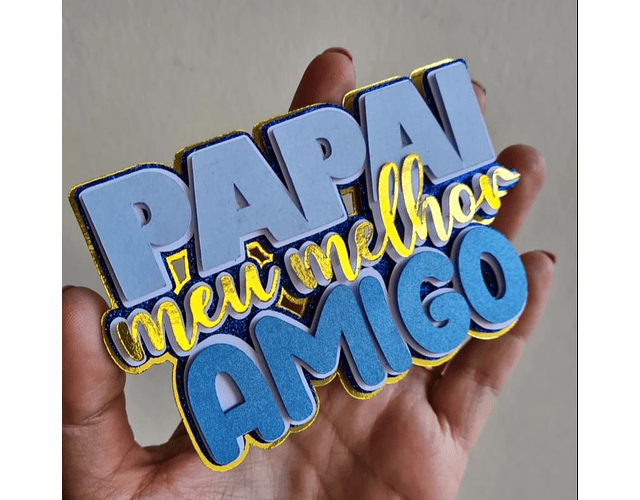 Arquivo Topo Dia dos Pais Papai meu melhor amigo - EM CAMADAS