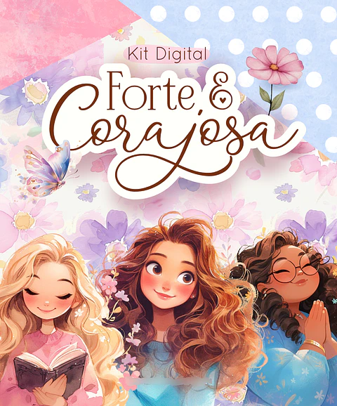 Kit Digital Forte e Corajosa - Ana Flor 
