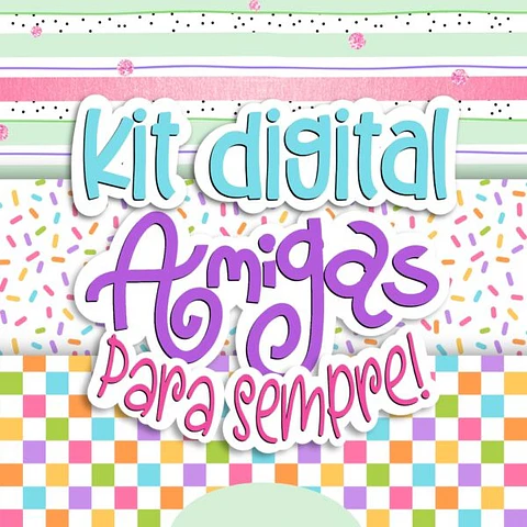Kit Digital Amigas para Sempre 