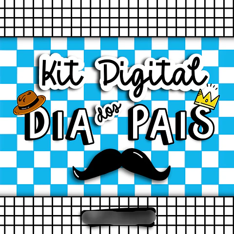 Kit Digital Dia dos Pais 