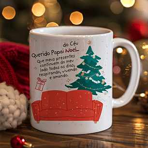 Arquivo Caneca Natal Que Meus Presentes Continuem do Meu Lado 