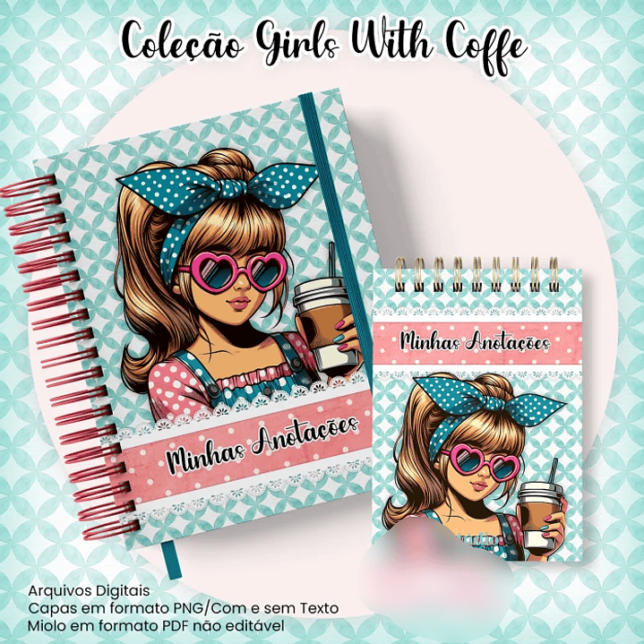 Arquivo Caderno Pautado A5+Bloquinho A6 – Coleção Girls With Coffe 1
