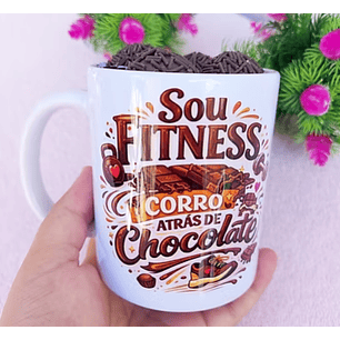 Arqiuvo Caneca Sou Fitness Corro Atrás de Chocolate 