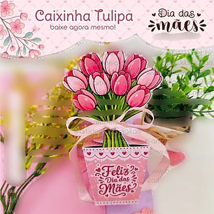 Arquivo Dia das Mães Caixinha Tulipa 