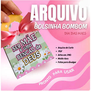 Arquivo Dia das Mães Bolsinha Bombom 