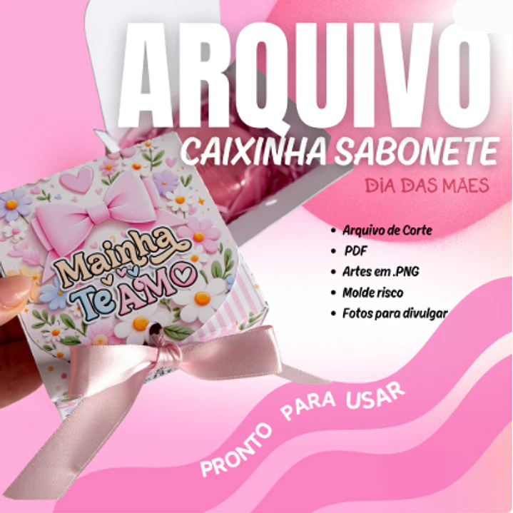 Arquivo dia das Mães Caixinha Sabonete Quadrada 1