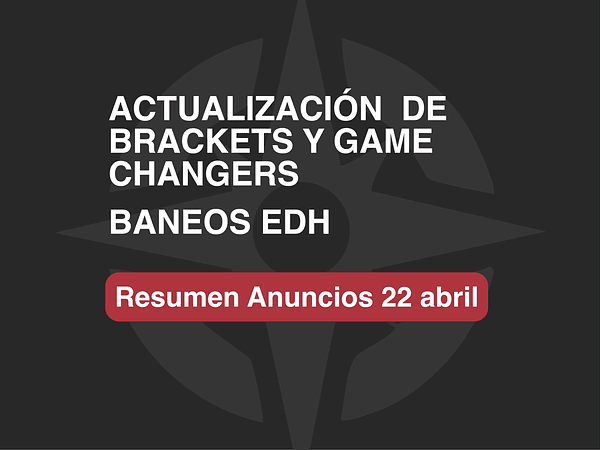 Novedades Commander: Desbaneos, Brackets y Próximos Pasos