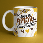 Arte Caneca Nosso Amor Vale Mias que Ouro Branco Arquivo Png 2