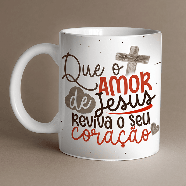 Arte Caneca Que o Amor de Jesus Reviva o Seu Coração  Arquivo Png