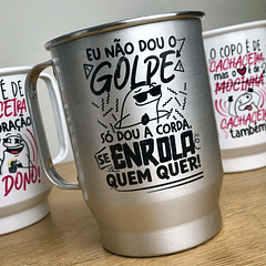 Arte Copo Caneca Eu não dou o golpe só dou a corda se enrola quem quer Arquivo Png