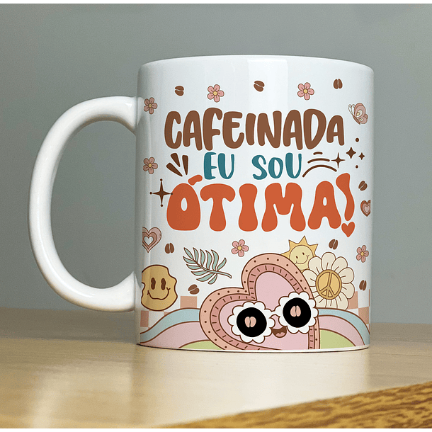 Arte Caneca Cafeinada eu sou Ótima! Arquivo Png