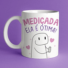 Arte Caneca  Medicada Ela É Ótima Arquivo Png 2