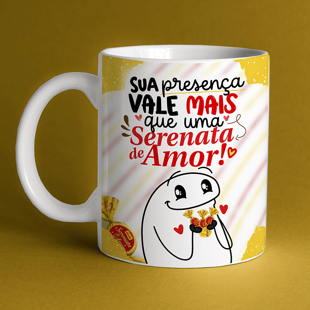 Arte Caneca Sua Presença Vale Mais Que Uma Serenata de Amor!  Arquivo Png
