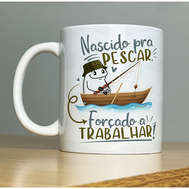 Arte Caneca Nascido Pra Pescar Forçado a Trabalhar! Arquivo Png