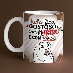 Arte Caneca Tudo Fica + Gostoso Com Nutella e Com Você!  Arquivo Png