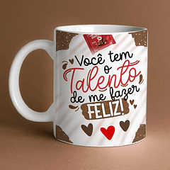 Arte Caneca Você Tem O Talento de Fazer Feliz Arquivo Png