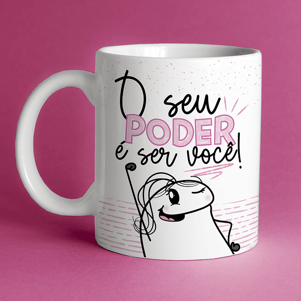 Arte Caneca O seu Poder é Ser Você  Arquivo Png