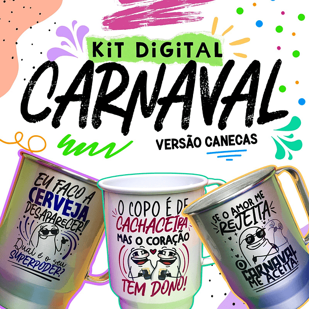 Kit Digital Caneca Copo Frases Carnaval Flork Arquivo Png 1