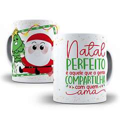 Arte Caneca Natal Perfeito É Aquele que A Gente Compartilha Com Quem Ama Arquivo Png