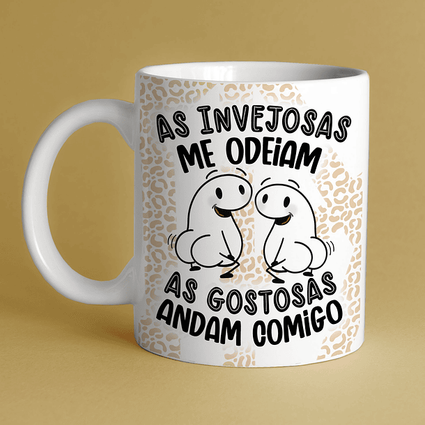 Arte Caneca As Invejosas Me Odeiam As Gostosas Andam Comigo Arquivo Png