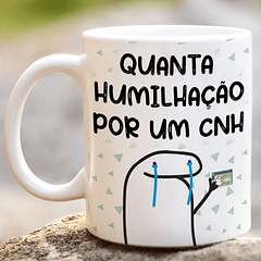 Arte Caneca Quanta Humilhação Por Um CNH Arquivo Png