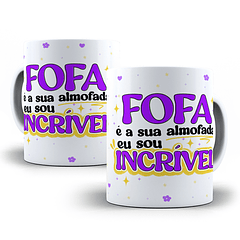 Arte Caneca Fofa é a sua Almofada eu Sou Incrível  Arquivo Png
