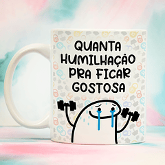 Arte Caneca Quanta Humilhação Pra Ficar Gostosa Arquivo Png