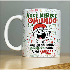 Arte Caneca Você Merece O Mundo Mas Eu Sou Tinha Dinheiro Para Uma Caneca Arquivo Png