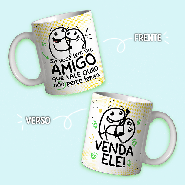 Arte Caneca Se Você Tem um Amigo Que Vale Ouro, Não Perca Tempo... Venda Ele Arquivo Png