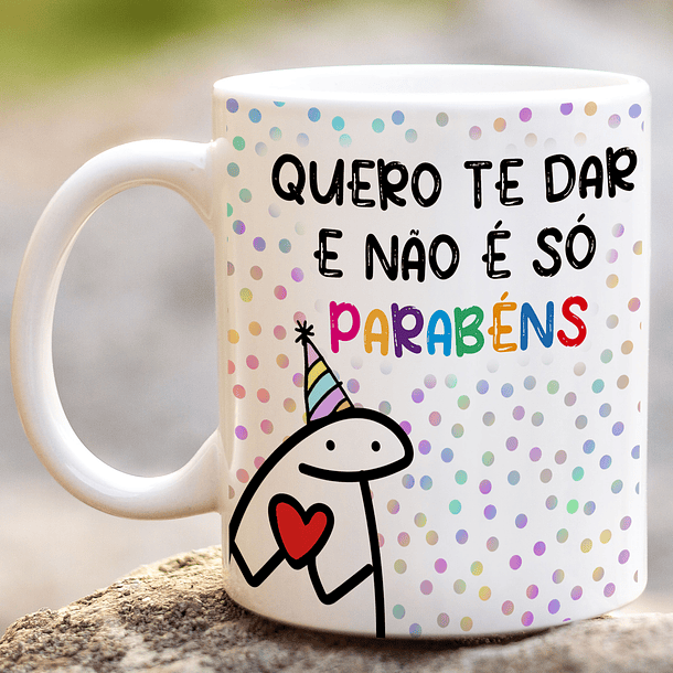 Arte Caneca Quero Te Dar E Não É Só Parabéns Arquivo Png