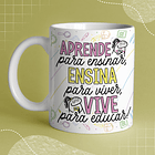 Arte Caneca Aprende Para Ensinar, Ensina Para Viver, Vive Para Educar! Arquivo Png 1