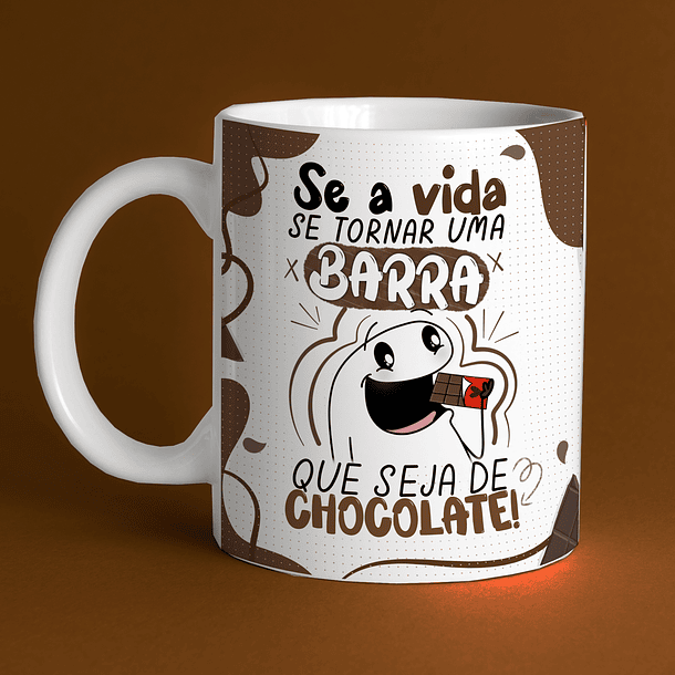 Arte Caneca Se A Vida Se Torna Uma Barra Que Seja De Chocolate! Arquivo Png