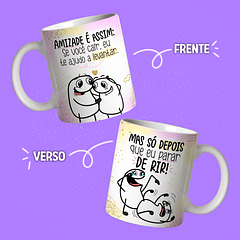 Arte Caneca Amizade é Assim Se Você Cair, Eu Te Ajudo a Levantar Mas só Depois Que eu Parar de Rir Arquivo Png