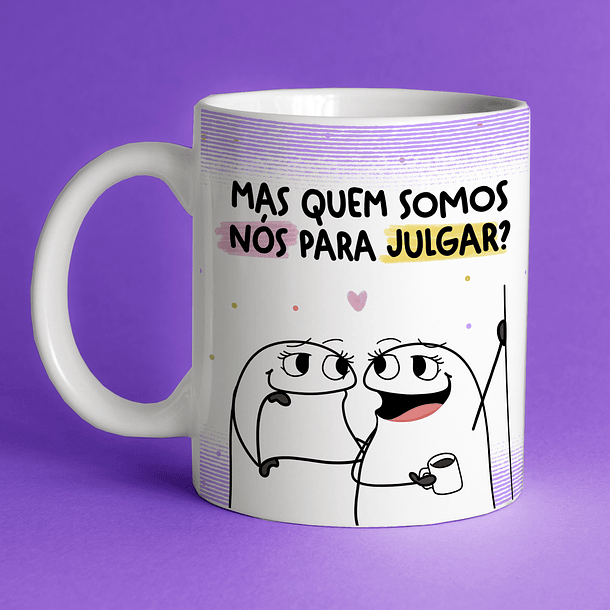 Arte Caneca Mas Quem Somos Nós Para Julgar Arquivo Png