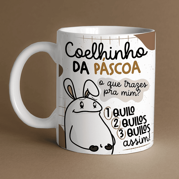 Arte Caneca Coelhinho da Páscoa O que Trazes Pra Mim 1 Quilo 2 Quilos 3 Quilos Assim!  Arquivo Png 1
