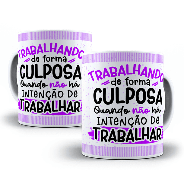 Arte Caneca Trabalhando De Forma Culposa Quando não Há Intenção de Trabalhar  Arquivo Png 2