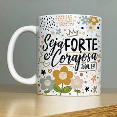 Arte Caneca Seja Forte e Corajosa Motivacional Arquivo Png
