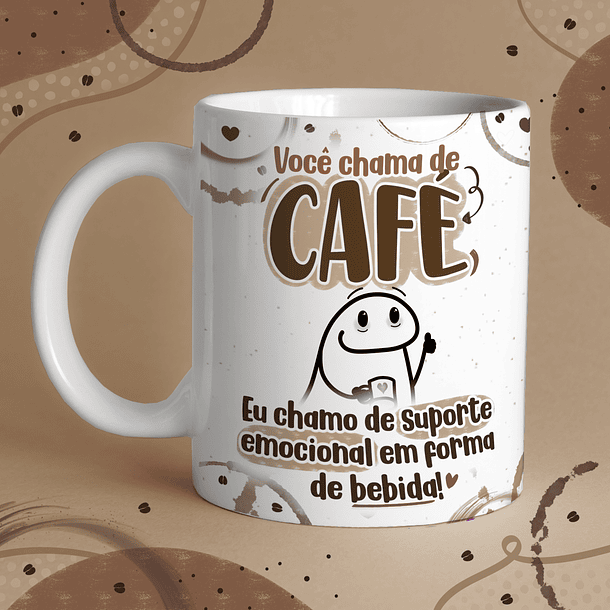 Arte Caneca Você Chama de Café Eu Chamo de Suporte Emocional em Forma De Bebida!  Arquivo Png 1