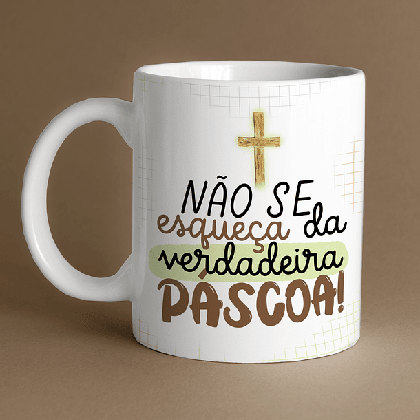 Arte Caneca Não Se Esqueça da Verdadeira Páscoa! Arquivo Png
