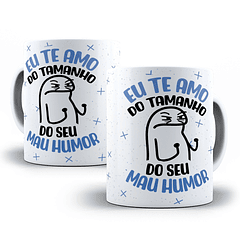 Arte Caneca Eu Te Amo Do Tamanho Do Seu Mau Humor Arquivo Png