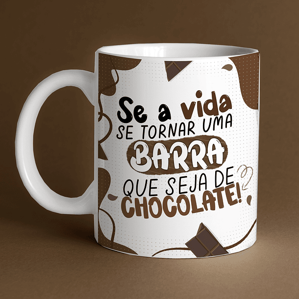 Arte Caneca Se A Vida Se Tornar Uma Barra Que Seja De Chocolate Arquivo Png