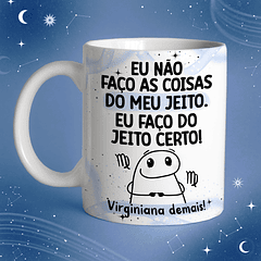 Arte Caneca Eu não Faço As Coisas Do Meu Jeito. Eu Faço do Jeito Certo! Virginiana Demais!  Arquivo Png