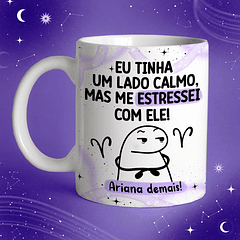 Arte Caneca Eu Tinho Um Lado Calmo, Mas Me Estressei Com Ele! Ariana Demais!  Arquivo Png