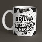 Arte Caneca Você Brilha Mais Que Um Diamante Negro Arquivo Png 2
